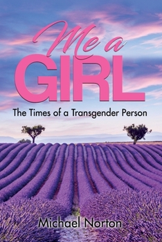 Paperback Me a Girl: The Times of a Transgender Person Book