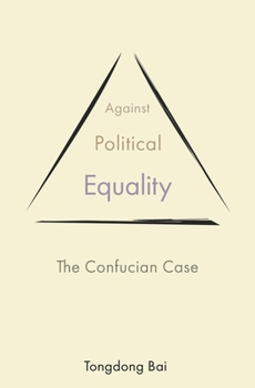Paperback Against Political Equality: The Confucian Case Book