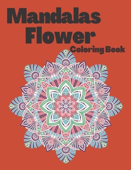 Paperback mandala adult coloring book: Stress Relieving Mandala Style Pattern Book