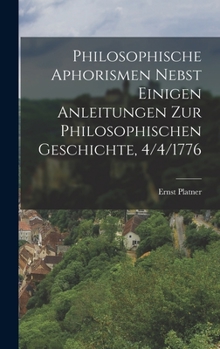 Hardcover Philosophische Aphorismen nebst einigen Anleitungen zur philosophischen Geschichte, 4/4/1776 [German] Book