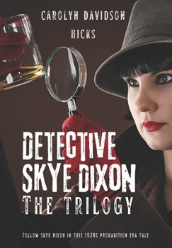 Paperback Detective Skye Dixon: The Trilogy Book