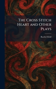 The Cross Stitch Heart and Other Plays