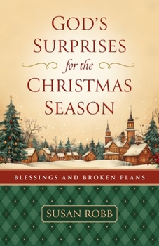 God's Surprises for the Christmas Season : The Blessing of Broken Plans