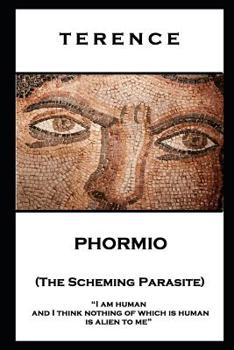 Paperback Terence - Phormio (The Scheming Parasite): 'I am human and I think nothing of which is human is alien to me'' Book