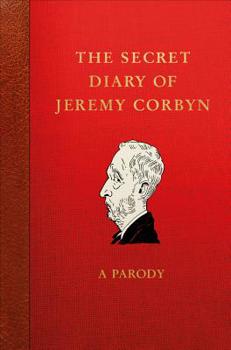 Hardcover The Secret Diary of Jeremy Corbyn: A Parody Book