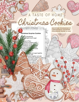 Paperback A Taste of Home CHRISTMAS COOKIES RECIPES COOKBOOK & CHRISTMAS COOKIES COLORING BOOK in one!: Color gorgeous grayscale Christmas cookies while ... del Book