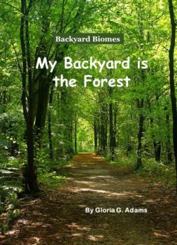 Paperback My Backyard is the Forest (Backyard Biomes) Book