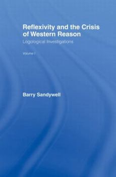 Paperback Reflexivity And The Crisis of Western Reason: Logological Investigations: Volume One Book