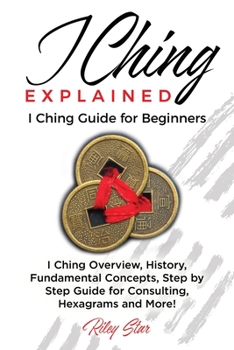 Paperback I Ching Explained: I Ching Guide for Beginners Book