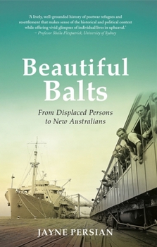 Paperback Beautiful Balts: From displaced persons to new Australians Book