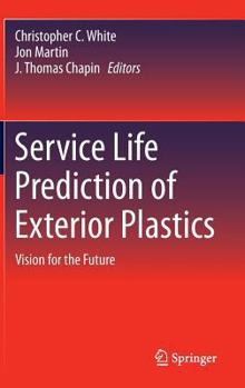 Service Life Prediction of Exterior Plastics: Vision for the Future