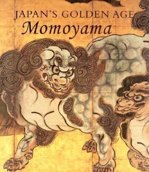 Hardcover Japan's Golden Age: Momoyama Book