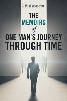 Hardcover The Memoirs of One Man's Journey Through Time Book