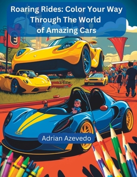 Paperback "Roaring Rides: Color Your Way Through the World of Exotic Cars!" Book