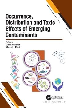 Hardcover Occurrence, Distribution and Toxic Effects of Emerging Contaminantsx Book