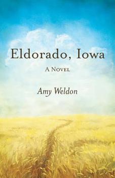 Eldorado, Iowa : A Novel