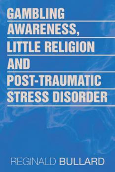 Hardcover Gambling Awareness, Little Religion and Post-traumatic Stress Disorder Book