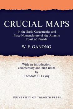 Paperback Crucial Maps in the Early Cartography and Place-Nomenclature of the Atlantic Coast of Canada Book