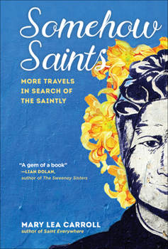 Paperback Somehow Saints: More Travels in Search of the Saintly Book