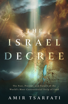 Paperback The Israel Decree: The Past, Present, and Future of the World's Most Controversial Strip of Land Book