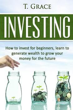 Paperback Investing: Learn How To Invest For Beginners, Learn To Generate Wealth And Grow Book