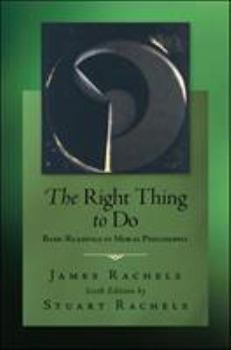 Paperback The Right Thing to Do: Basic Readings in Moral Philosophy Book