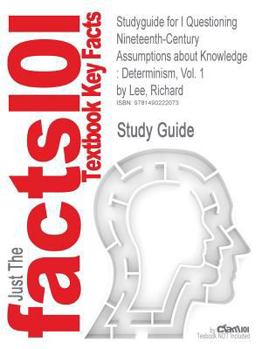Paperback Studyguide for I Questioning Nineteenth-Century Assumptions about Knowledge: Determinism, Vol. 1 by Lee, Richard Book