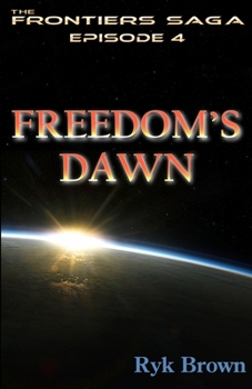 Paperback Ep.#4 - "Freedom's Dawn": The Frontiers Saga Book