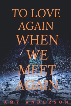 Paperback To Love Again, When We Meet Again: romantic love story, love novel for women: The story of a girl who found herself in a difficult situation- Love, ra Book