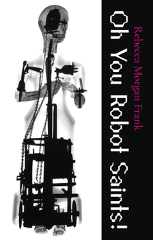 Paperback Oh You Robot Saints! Book