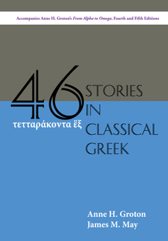 Paperback Forty-Six Stories in Classical Greek (Ancient Greek and English Edition) Book