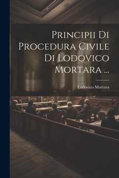 Paperback Principii Di Procedura Civile Di Lodovico Mortara ... [Italian] Book