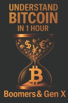Paperback Understand Bitcoin in 1 hour: Boomer's & Gen X Book