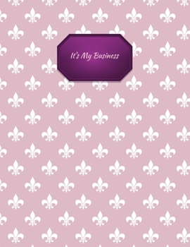 It's My Business: Fleur-de-lis Lilac & Purple Cover - Home-based Business - Entrepreneur Planner
