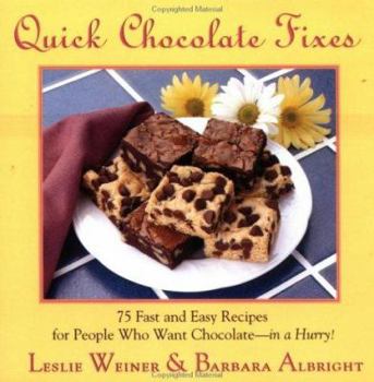 Paperback Quick Chocolate Fixes: 75 Fast & Easy Recipes for People Who Want Chocolate - In a Hurry! Book