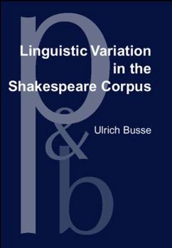 Hardcover Linguistic Variation in the Shakespeare Corpus: Morpho-Syntactic Variability of Second Person Pronouns Book
