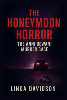 The Honeymoon Horror: The Anni Dewani Murder Case