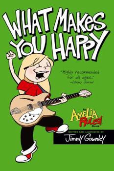 Amelia Rules! Volume 2: What Makes You Happy - Book #2 of the Amelia Rules!