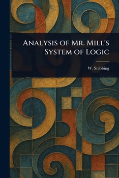 Analysis Of Mr. Mill's System Of Logic