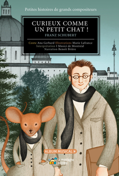 Hardcover Curieux Comme Un Petit Chat !: Franz Schubert [French] Book