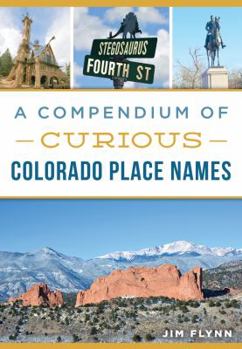 Paperback A Compendium of Curious Colorado Place Names Book