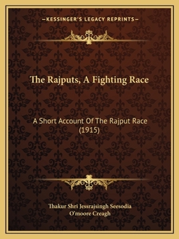 Paperback The Rajputs, A Fighting Race: A Short Account Of The Rajput Race (1915) Book