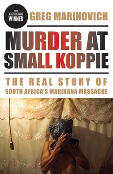 Paperback Murder at Small Koppie: The Real Story of South Africa's Marikana Massacre Book