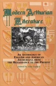 Paperback Modern Arthurian Literature: An Anthology of English & American Arthuriana from the Renaissance to the Present Book