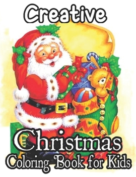 Paperback Christmas Coloring Book For Kids: 50 Christmas Pages to Color Including Santa, Christmas Trees, Reindeer, Snowman ( Volume: 6) Book