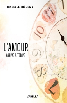 Paperback L'amour arrive à temps [French] Book