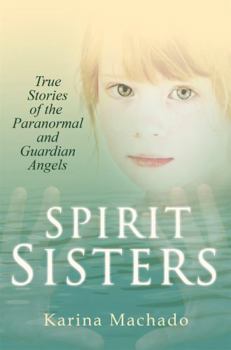 Paperback Spirit Sisters: True Stories of the Paranormal Book