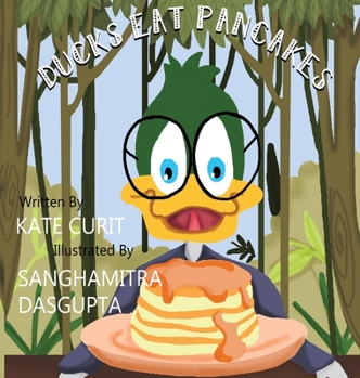 Hardcover Ducks Eat Pancakes Book