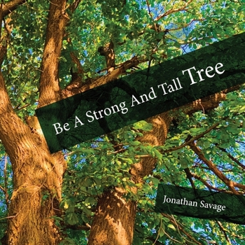 Paperback Be a Strong and Tall Tree Book