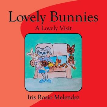Paperback Lovely Bunnies: A Lovely Visit Book